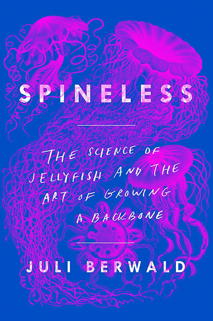 Juli Berwald book, "Spineless"